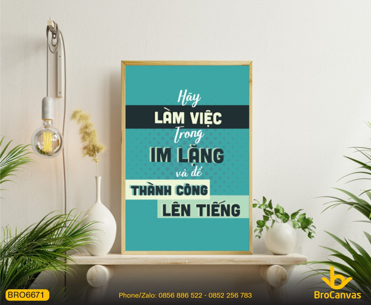 BRO6671 Tranh Văn Phòng Nỗ Lực Rồi Thành Công Sẽ Lên Tiếng