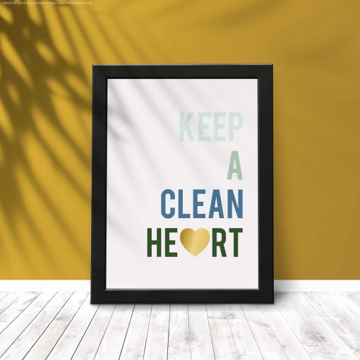 BRO4170 Tranh Slogan Keep A Clean Heart