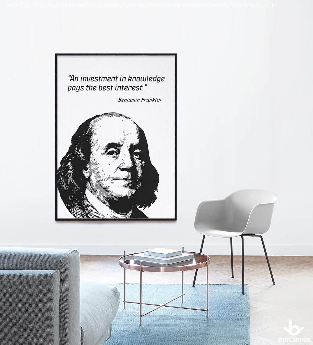 BRO4728 Tranh An Investment In Knowledge Pays The Best Interest Benjamin Franklin