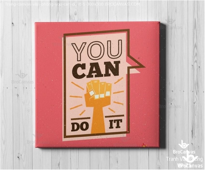 Tranh Canvas Động Lực: "You Can Do It" VP-025