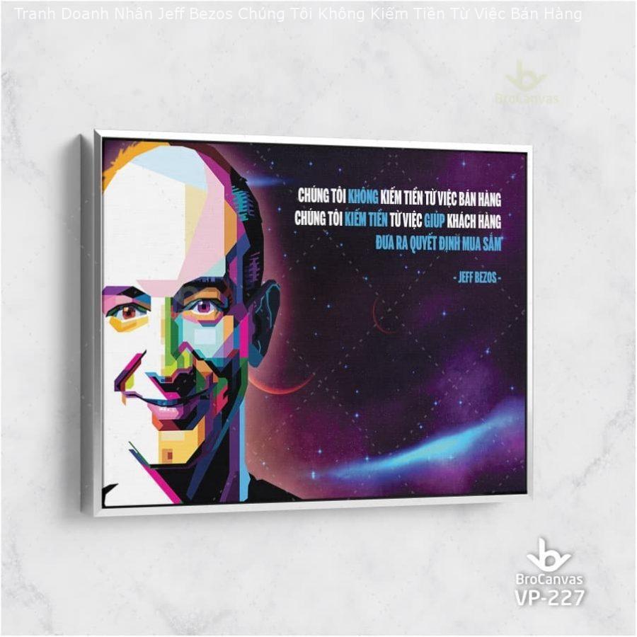 Tranh Doanh Nhân Jeff Bezos “Chúng Tôi Không Kiếm Tiền Từ Việc Bán Hàng” VP-227