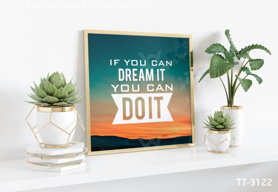 Tranh If You Can Dream It You Can Doit TT-3123
