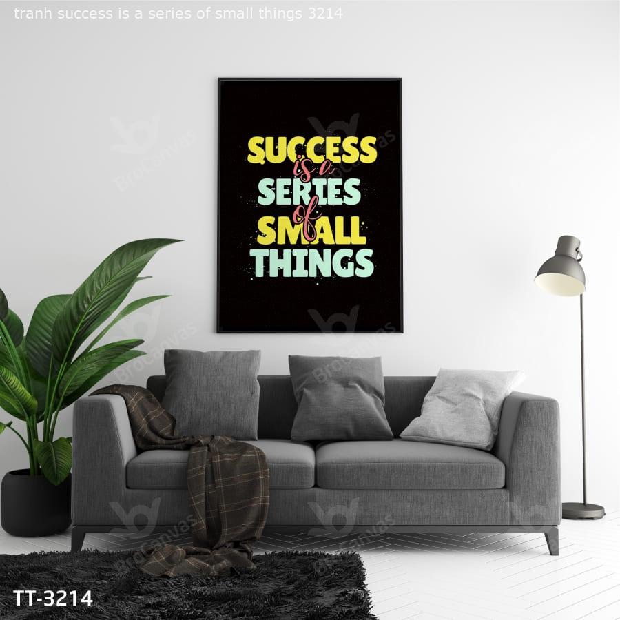 Tranh Success Is A Series Of Small Things TT-3214