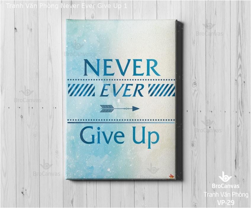 Tranh Văn Phòng "Never Ever Give Up" VP-029