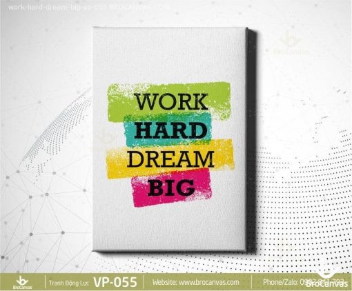 Tranh Canvas Động Lực: "Work Hard Dream Big" VP-055